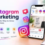 Instagram Marketing: A Powerful Way to Grow Your Business